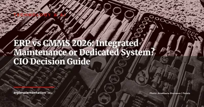 ERP vs CMMS: Integrated Maintenance Module or Dedicated System? Decision Guide 2026