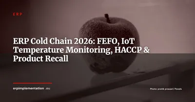 ERP for Cold Chain Logistics: ATP, FEFO, IoT Temperature Monitoring and HACCP Traceability