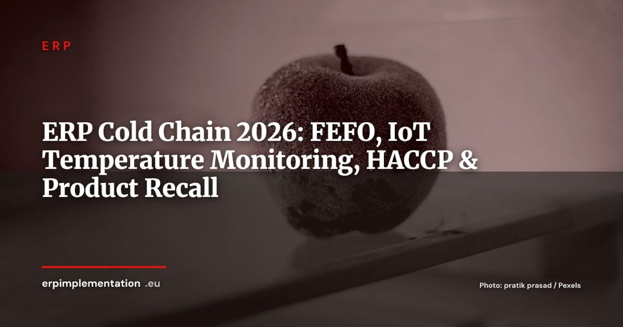 ERP for Cold Chain Logistics: ATP, FEFO, IoT Temperature Monitoring and HACCP Traceability