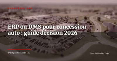 ERP ou DMS pour concessionnaires automobiles : guide de décision 2026