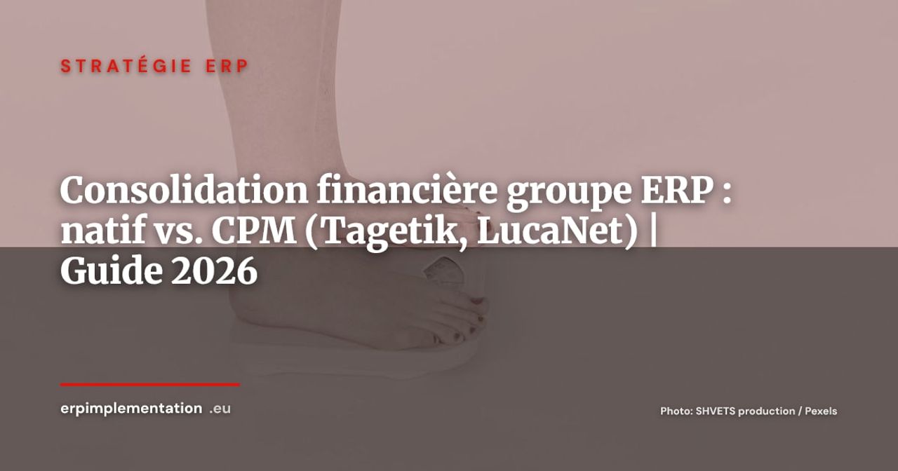 ERP et consolidation financière de groupe : module natif ou outil CPM dédié ?