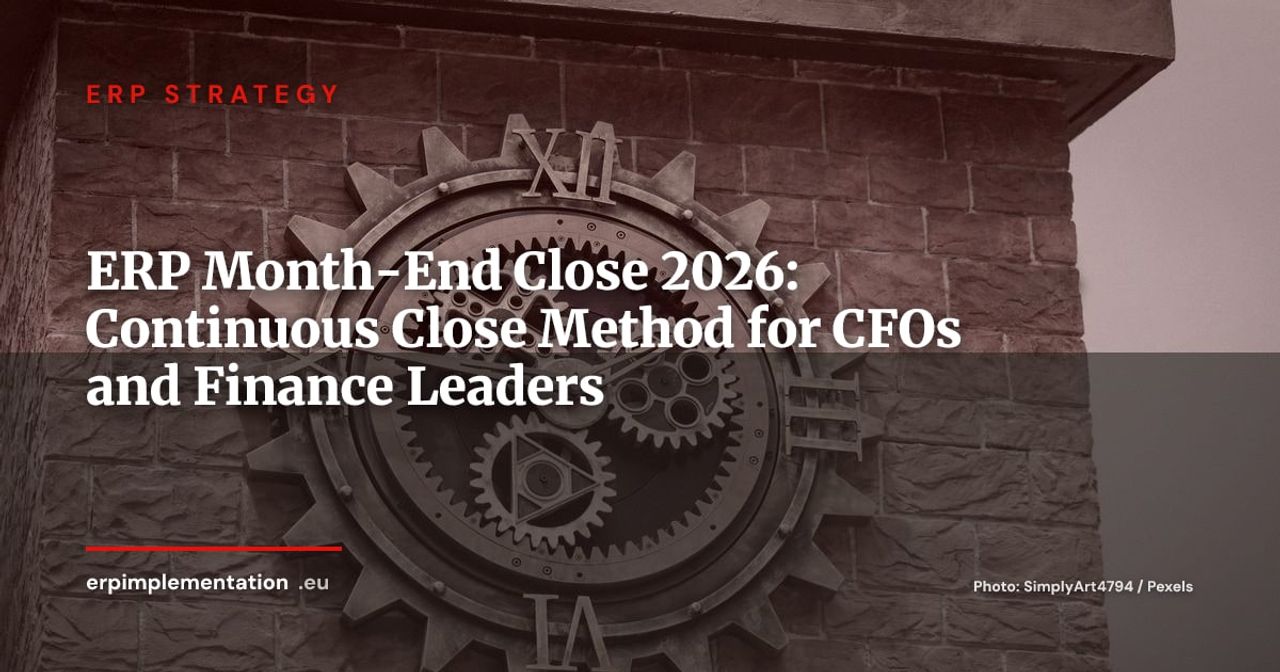 Accelerate Month-End Close with Your ERP: The Continuous Close Method (CFO Guide 2026)