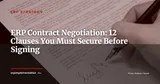 12 Essential Clauses to Negotiate in Your ERP Contract Before Signing — ERP Strategy