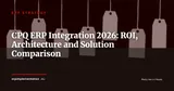 Integrating CPQ with Your ERP: Measurable ROI, Data Architecture and Solution Comparison — ERP Strategy