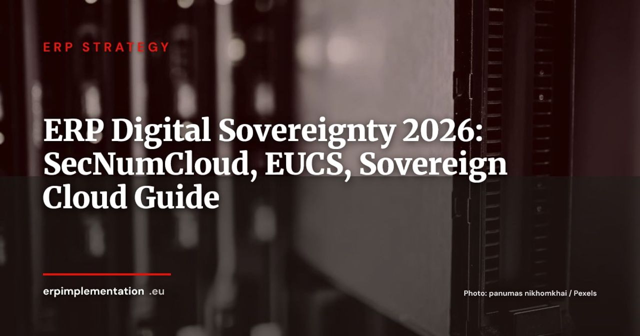 ERP and Digital Sovereignty: SecNumCloud, EUCS and Sovereign Cloud to Protect Critical Data