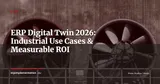ERP Digital Twin Integration: Industrial Use Cases and ROI in 2026 — ERP
