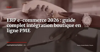 ERP pour e-commerce : intégrer parfaitement vente en ligne et gestion d'entreprise