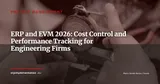 ERP and Earned Value Management: Real-Time Cost Control for Engineering Projects — Project Management