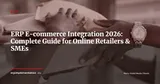 ERP for E-commerce: Complete Guide to Integrating Your Online Store and Business Operations — ERP