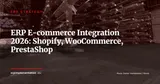 ERP Integration with Shopify, WooCommerce and PrestaShop: Complete Guide 2026 — ERP Strategy