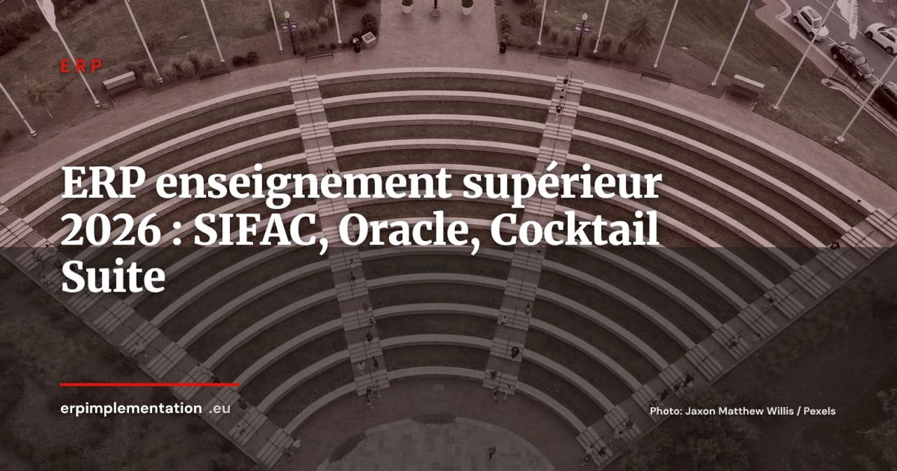 ERP pour l'enseignement supérieur : SIFAC, Cocktail Suite, SAP et Oracle -- guide 2026
