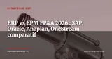 ERP vs EPM : comment intégrer SAP, Oracle, OneStream ou Anaplan à votre FP&A en 2026 — Stratégie ERP