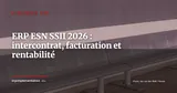 ERP pour ESN et SSII en 2026 : intercontrat, facturation et rentabilité par mission — Stratégie ERP