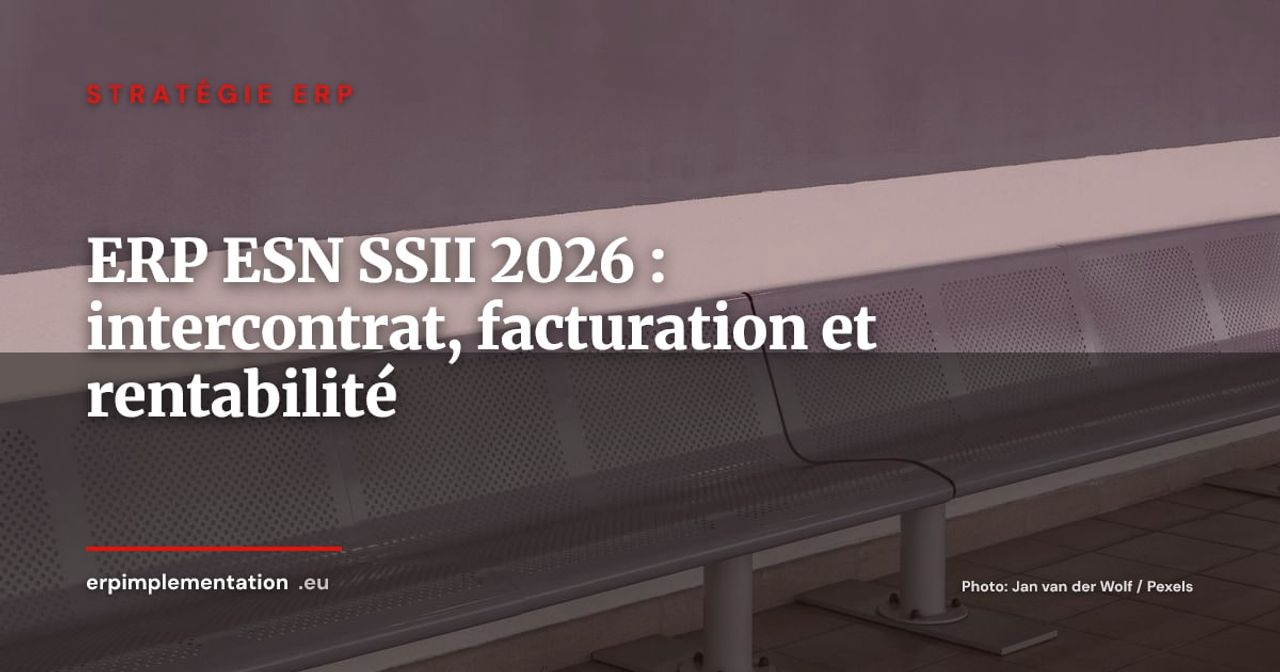ERP pour ESN et SSII en 2026 : intercontrat, facturation et rentabilité par mission