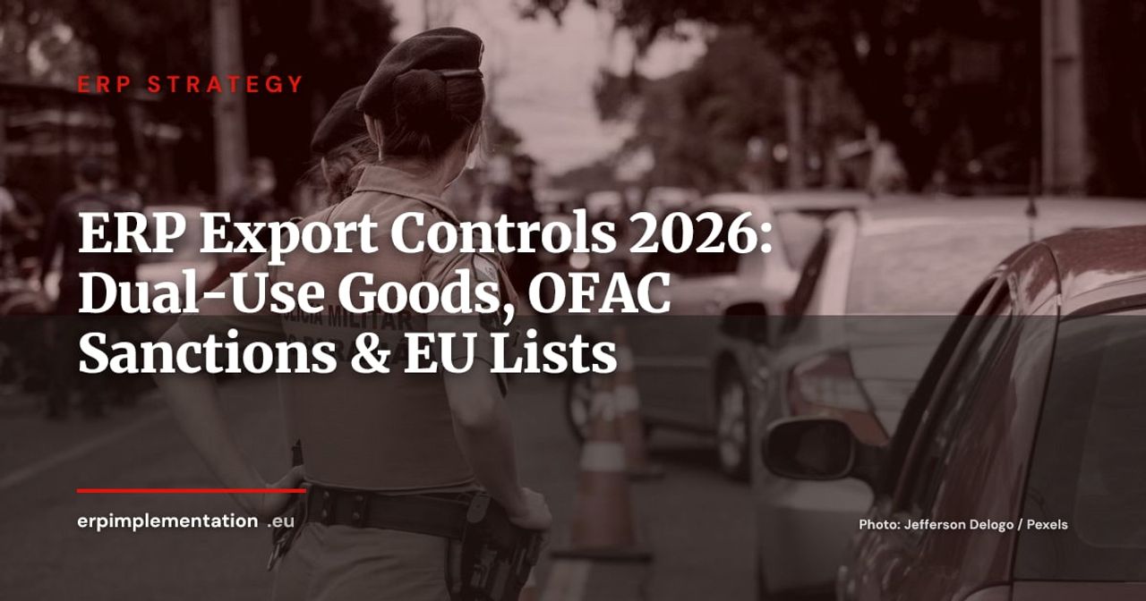 ERP Export Controls: Dual-Use Goods, OFAC Sanctions and EU Blacklists