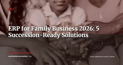 ERP for Family SMEs: 5 Solutions Compared for Business Continuity and Succession (2026)
