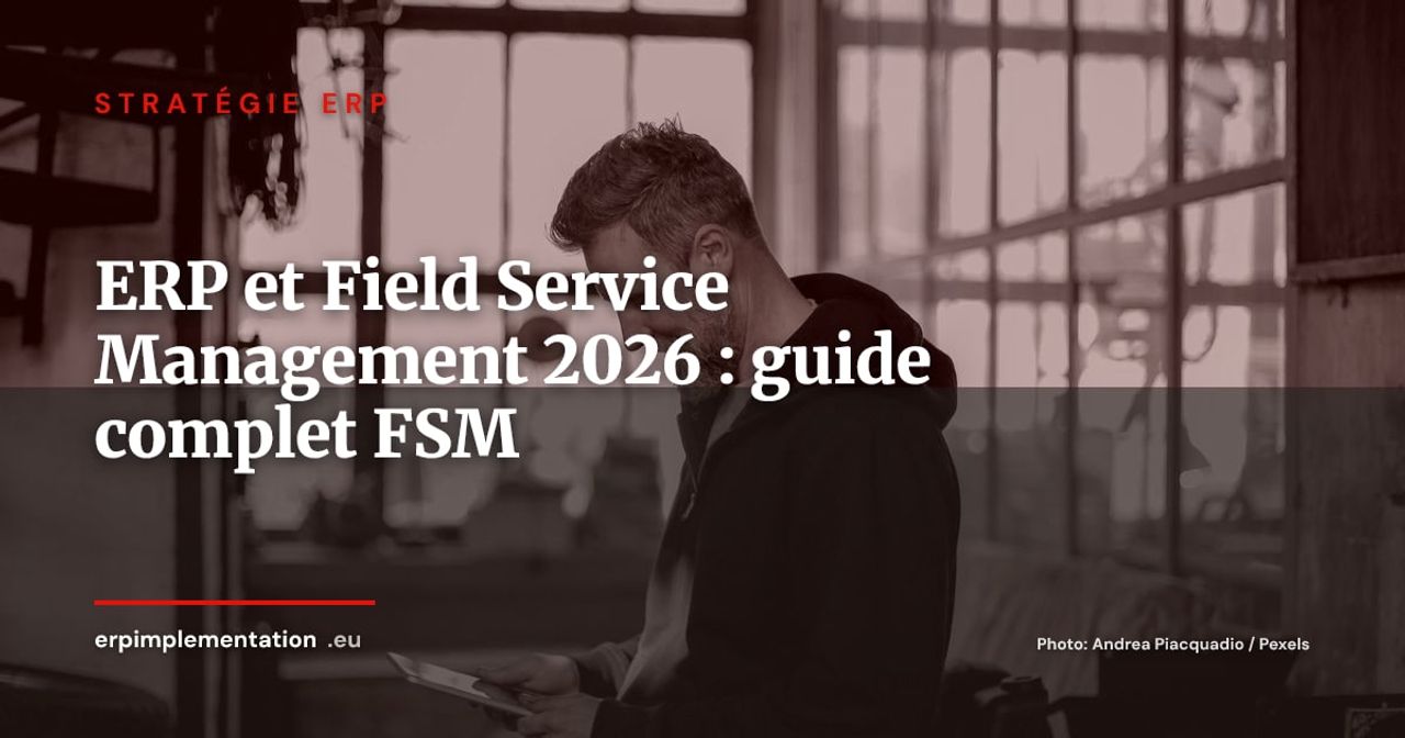 ERP et Field Service Management : planifier, dispatcher et optimiser les interventions terrain