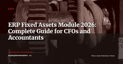 ERP Fixed Assets Management: Depreciation, Inventory and Disposal in Real Time