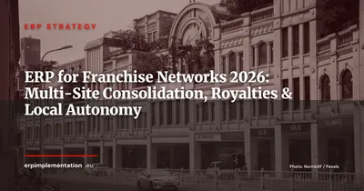 ERP for Franchise Networks: Managing 50 Locations with Consistency and Local Autonomy