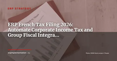 ERP and French Tax Compliance: Automating Corporate Tax Filing and Group Fiscal Integration