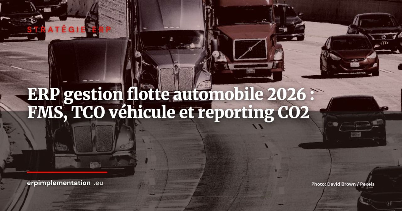 ERP et gestion de flotte automobile : intégrer le FMS, piloter le TCO et reporter les émissions CO2