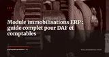 ERP et gestion des immobilisations : amortissement, inventaire et cession en temps réel — ERP
