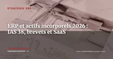 ERP et actifs incorporels : IAS 38, brevets, licences SaaS et goodwill -- guide DAF 2026 — Stratégie ERP