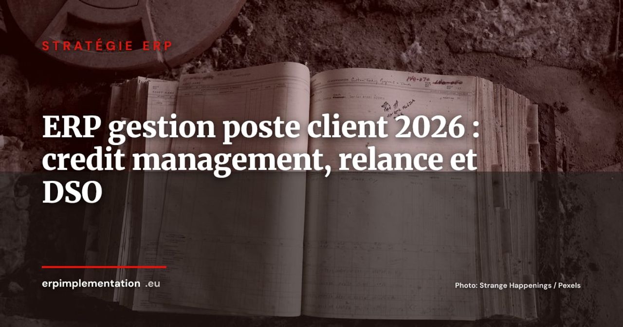 ERP et gestion du poste client en 2026 : credit management, relance automatisée et réduction du DSO