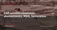 ERP et gestion des revenus récurrents : piloter abonnements, MRR et facturation récurrente