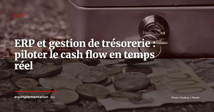 ERP et Open Banking PSD2 : connecter vos comptes bancaires pour une trésorerie en temps réel — Stratégie ERP