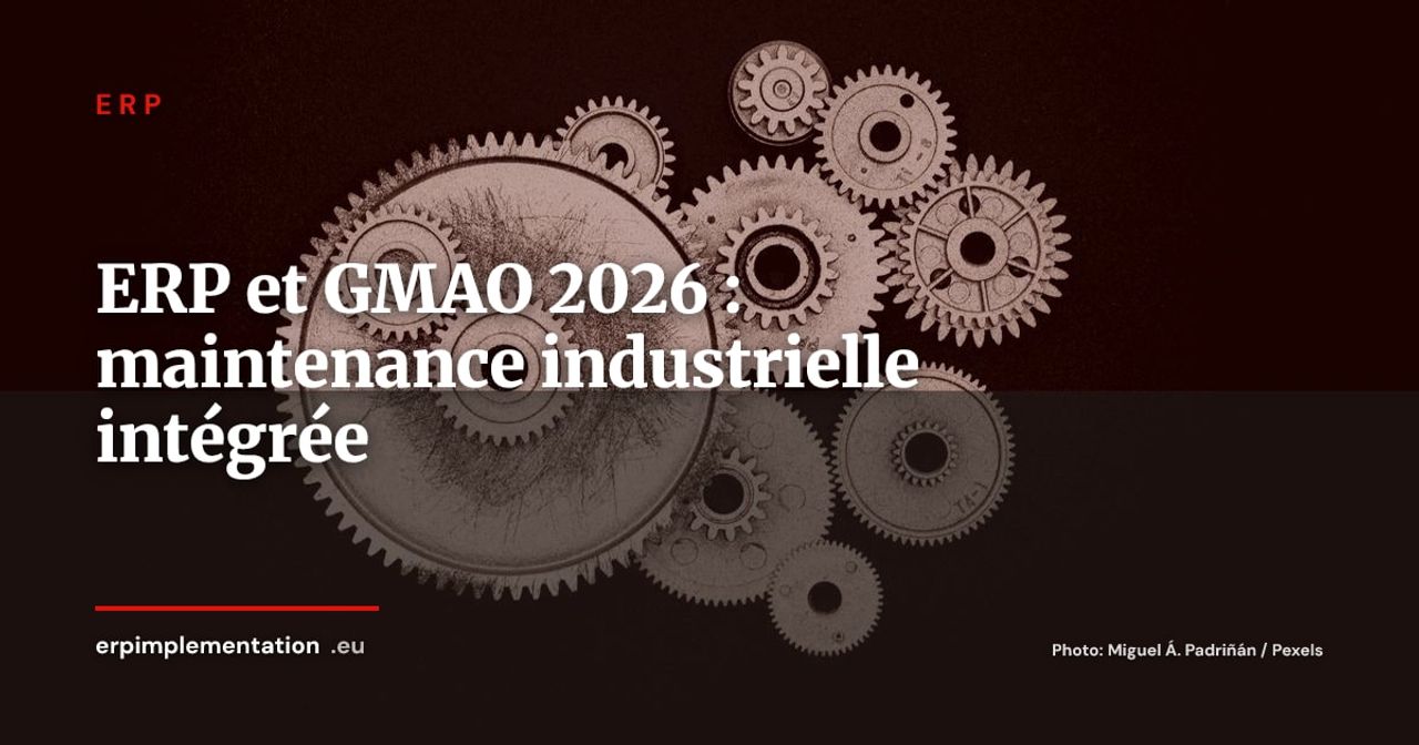 ERP et GMAO : intégrer la maintenance industrielle pour maximiser la disponibilité des équipements