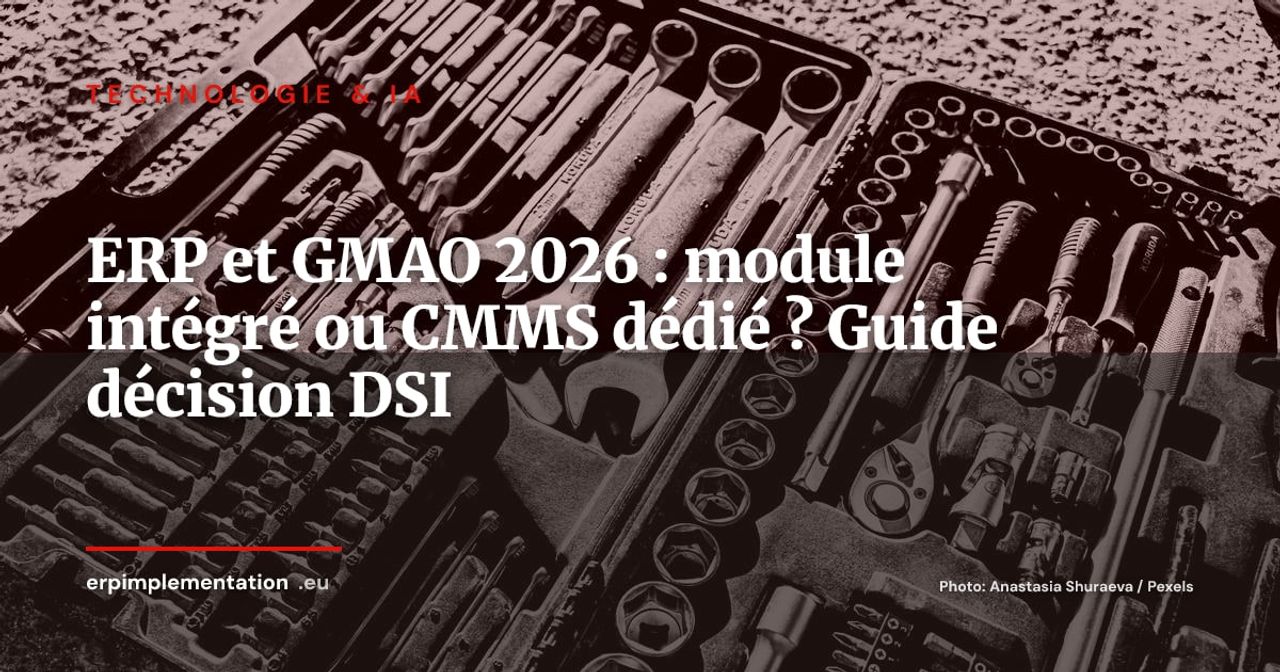 ERP et GMAO : intégrer la maintenance dans son ERP ou garder un outil dédié ? Guide de décision 2026