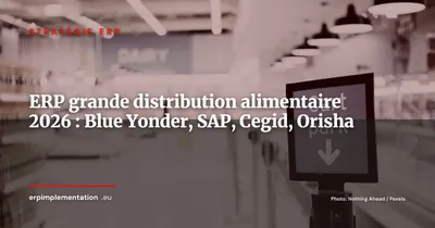 ERP grande distribution alimentaire 2026 : Blue Yonder, SAP Retail, Cegid, Orisha comparés