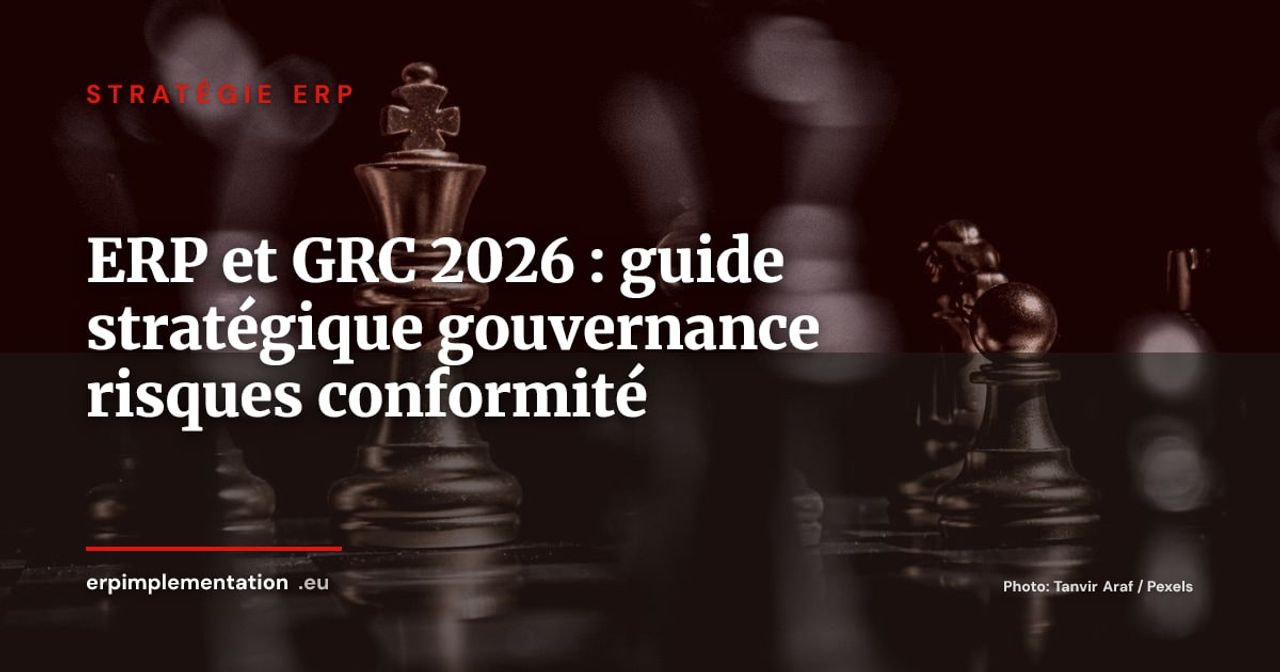ERP et GRC : intégrer la gouvernance, les risques et la conformité dans votre SI