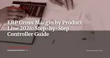 ERP Gross Margin Management by Product Line: CFO & Controller Guide 2026 — ERP Strategy