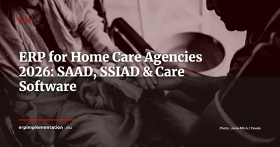 ERP for Home Care Services: Specialist Software vs General ERP — 2026 Guide