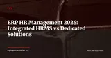 ERP and HR Management: Integrated HRMS vs Dedicated Module - 2026 Guide — ERP