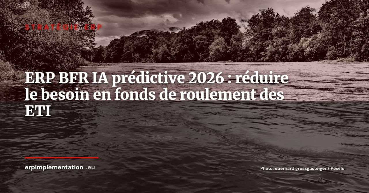ERP et BFR : comment l'IA prédictive réduit le besoin en fonds de roulement des ETI