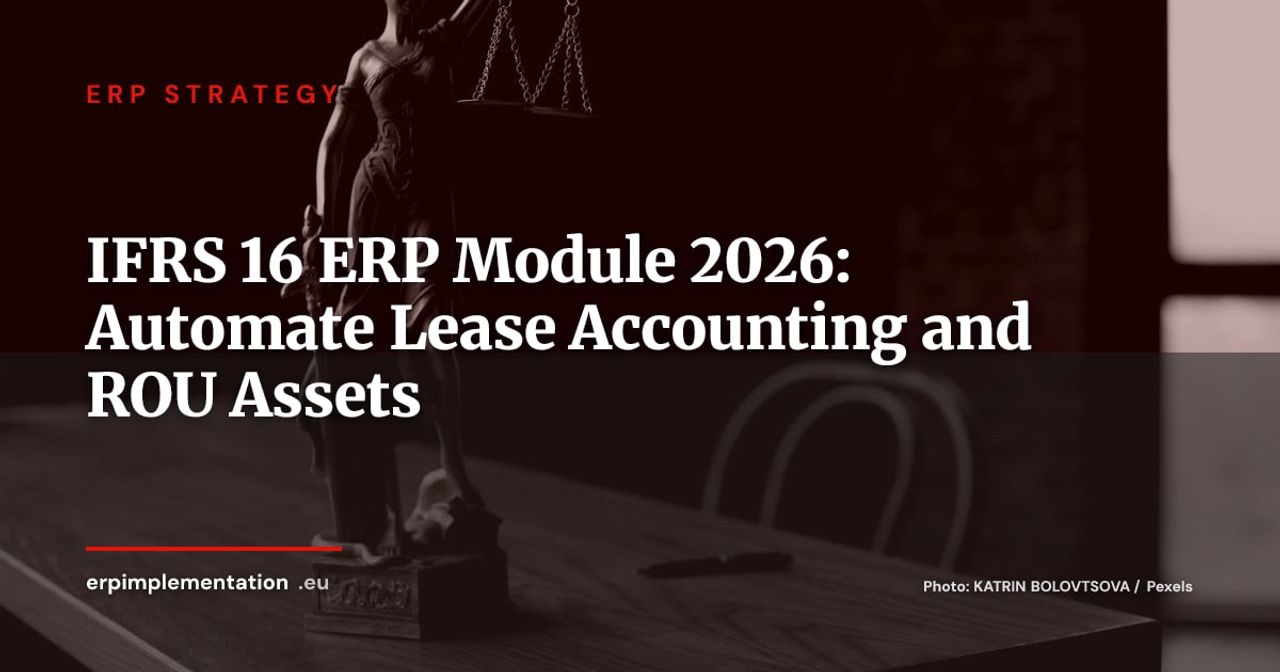 IFRS 16 in Your ERP: Automating Lease Accounting and ROU Asset Management