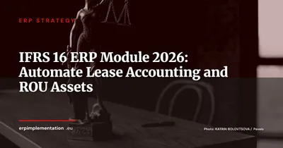 IFRS 16 in Your ERP: Automating Lease Accounting and ROU Asset Management
