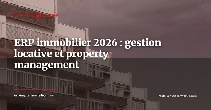 Quel ERP pour un promoteur immobilier en 2026 : VEFA, SCI et comptabilité promotion — Stratégie ERP