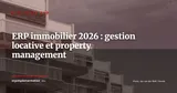 Quel ERP pour un promoteur immobilier en 2026 : VEFA, SCI et comptabilité promotion — Stratégie ERP