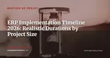 ERP Implementation Timeline: How Long Does It Really Take? — Gestion de projet