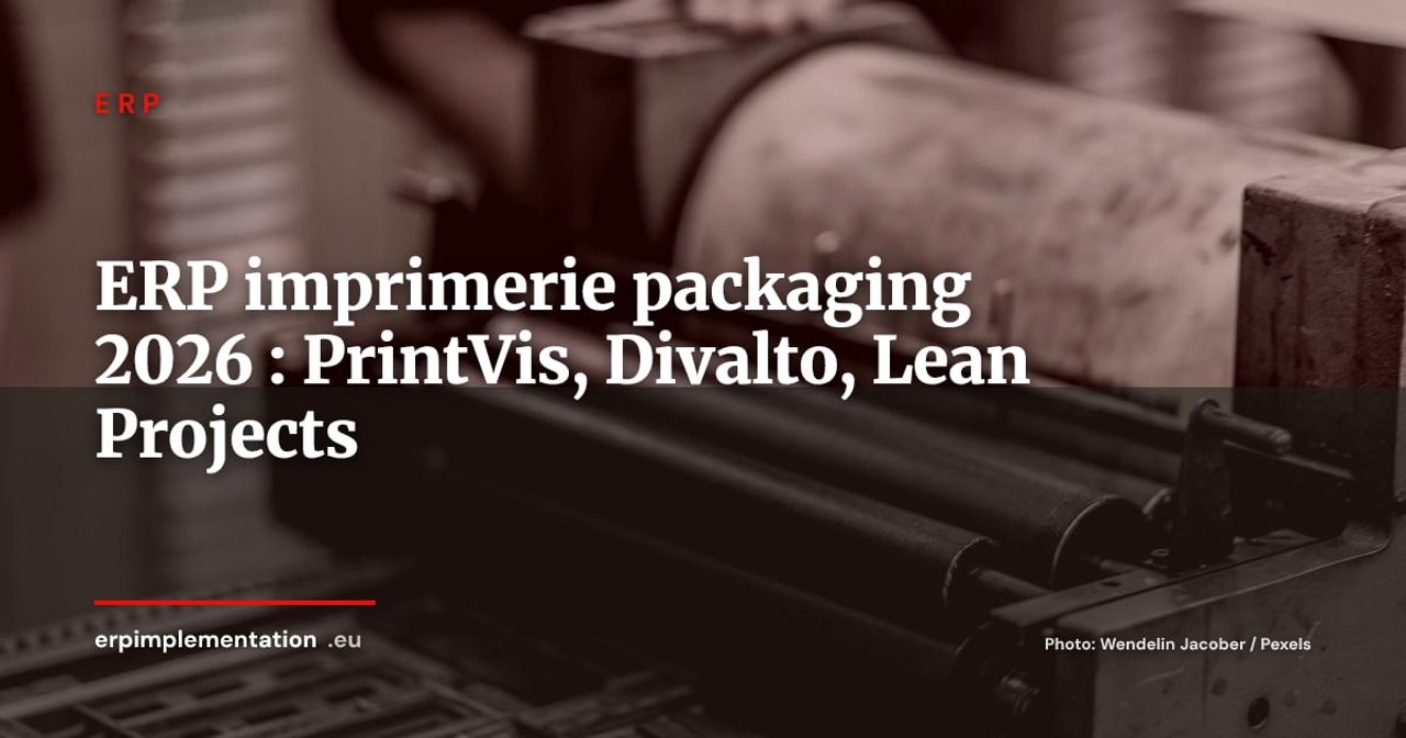 ERP pour l'imprimerie et le packaging en 2026 : PrintVis, Lean Projects, Divalto -- guide de sélection