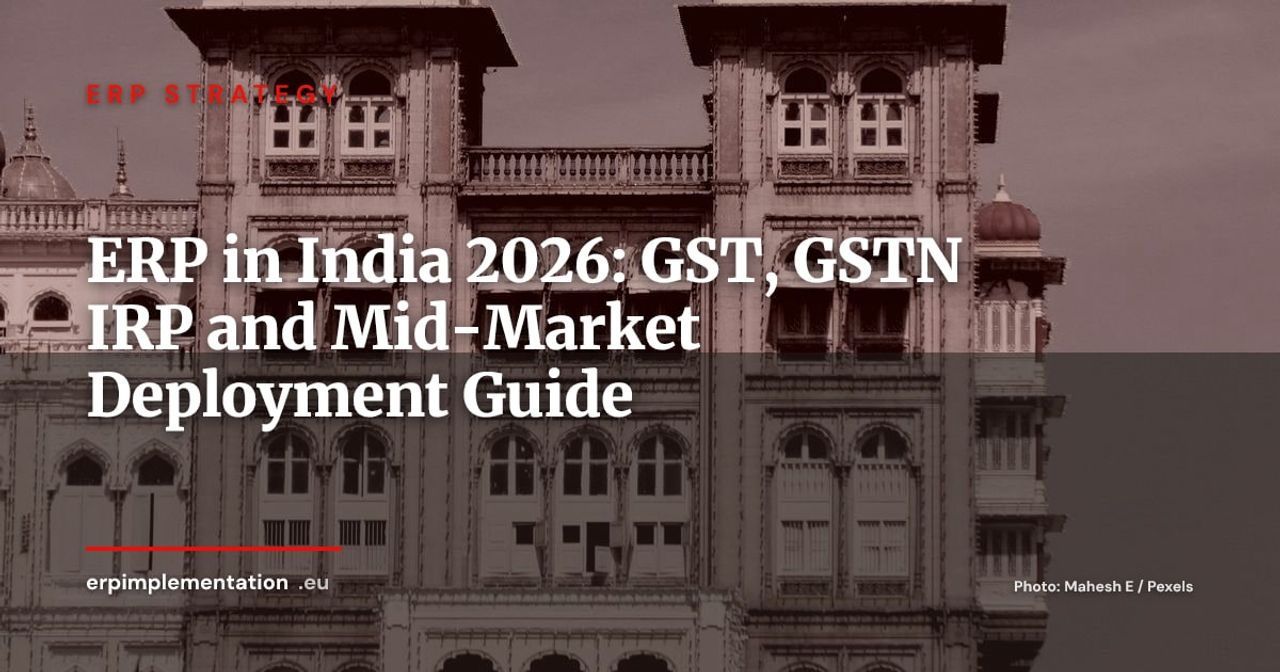 ERP in India 2026: GST, GSTN E-Invoicing and Successful Deployment for European Mid-Market Companies