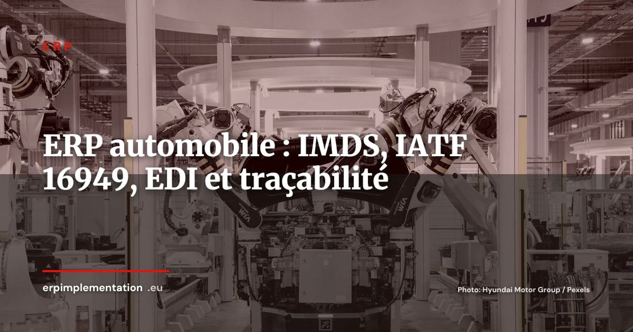 ERP automobile : traçabilité IMDS, rappels produits et conformité IATF 16949