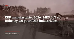 ERP et fabrication additive : guide complet pour piloter vos ateliers impression 3D en 2026