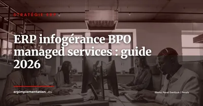 ERP managed services : le guide pour choisir entre internaliser et externaliser en 2026
