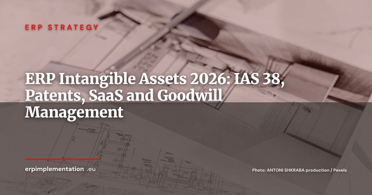 ERP and Intangible Assets: IAS 38, Patents, SaaS Licences and Goodwill — CFO Guide 2026