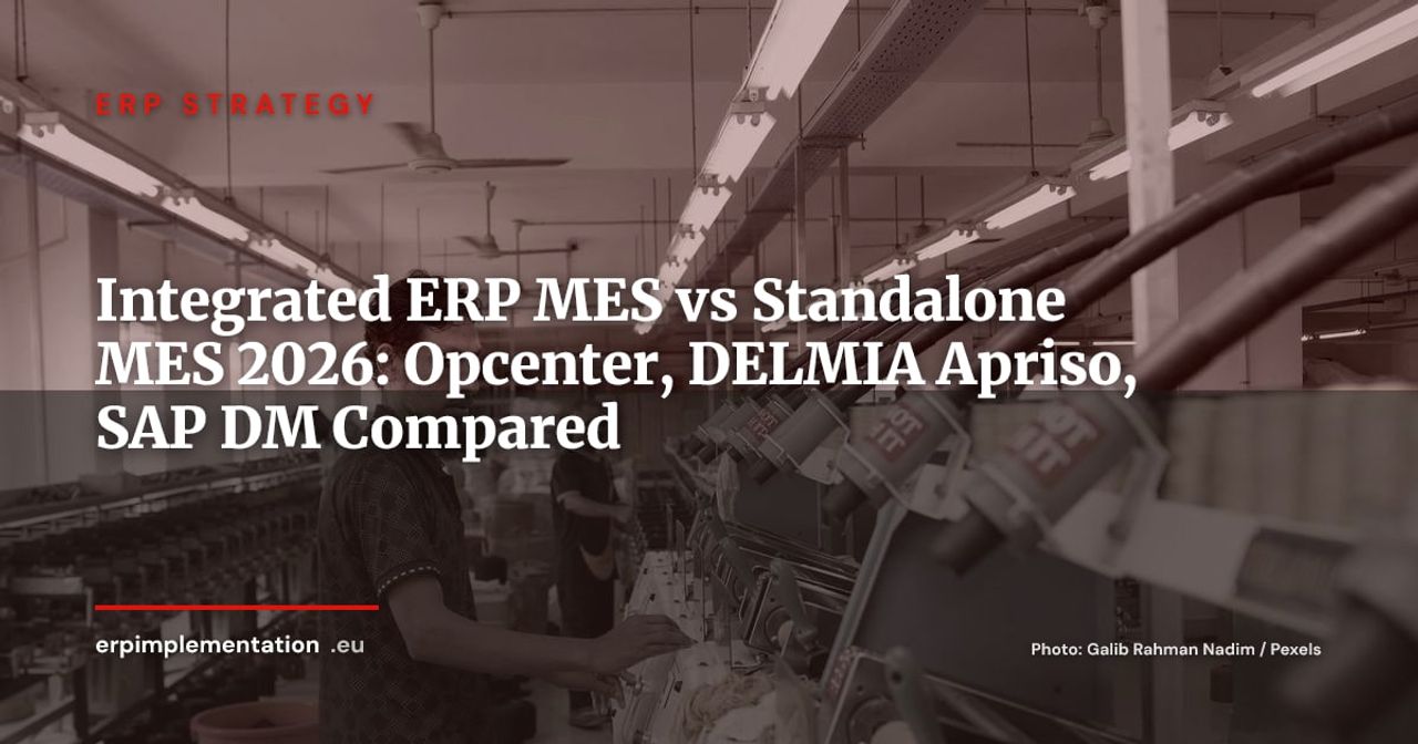 Integrated ERP MES vs Standalone MES in 2026: Opcenter, DELMIA Apriso, SAP Digital Manufacturing — Decision Guide